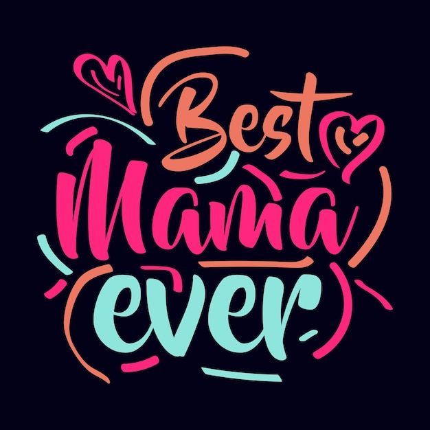 Beste mama, die jemals typografie-t-shirt-design zitiert