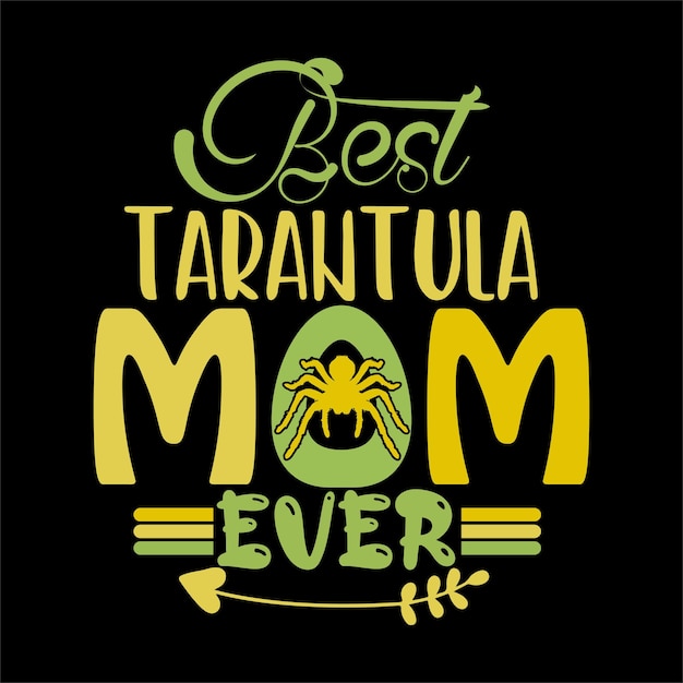 Bestes Tarantula-Mutter-T-Shirt-Design aller Zeiten