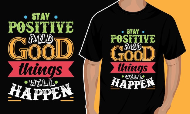 Bleib positiv und gute dinge werden passieren typografie-zitat-t-shirt-design