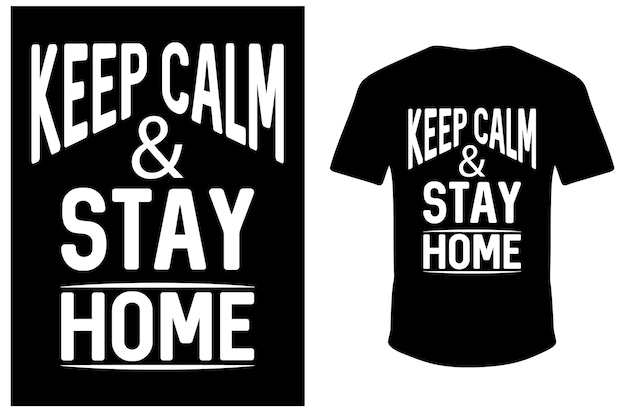 Bleib ruhig und bleib zu hause. bleib ruhig. t-shirt-design