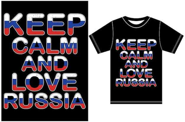 Vektor bleib ruhig und liebe russland. behalten sie ruhe und lieben sie t-shirt. russland-flaggen-vektor-design. typografie-t-shirt