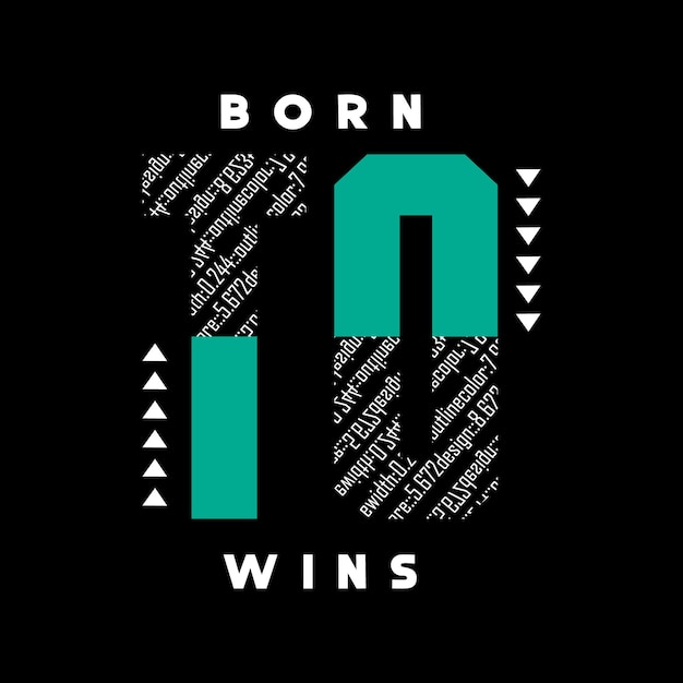 Born to wins slogan typografie grafik motivation t-shirt druckdesign vektor illustration