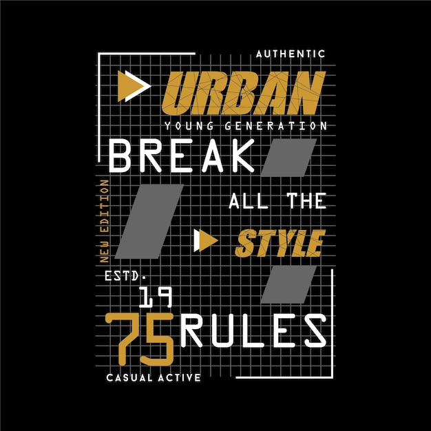 Break all the rules slogan im urbanen stil mit grafischem typografie-vektordruck