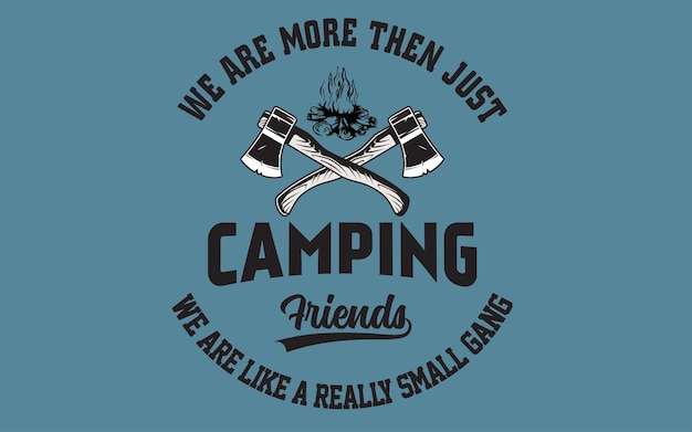 Vektor camping-t-shirt design out door-t-shirt vintage-t-shirts das ist das erste t-shirt, das ich je gesehen habe.