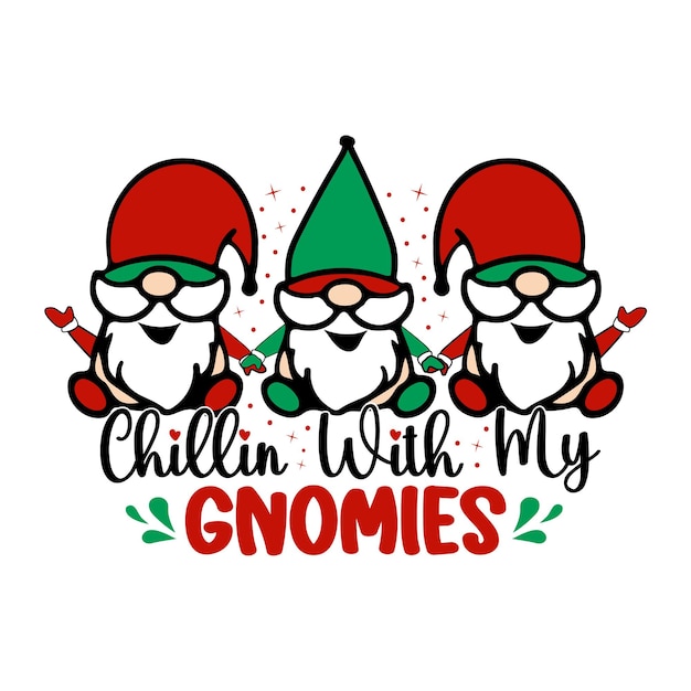Chillin With My Gnomes Christmas Sublimation Design, perfekt für T-Shirts, Tassen, Karten und vieles mehr
