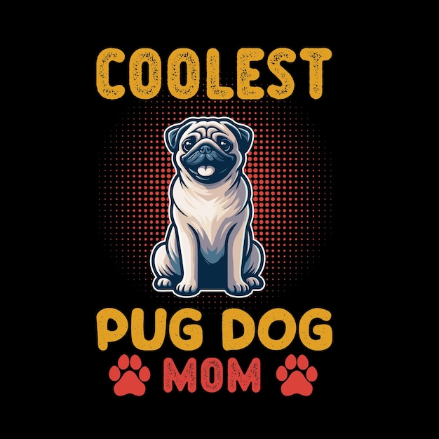 Coolste Pug Dog Mom Typographie T-Shirt Design Vektor