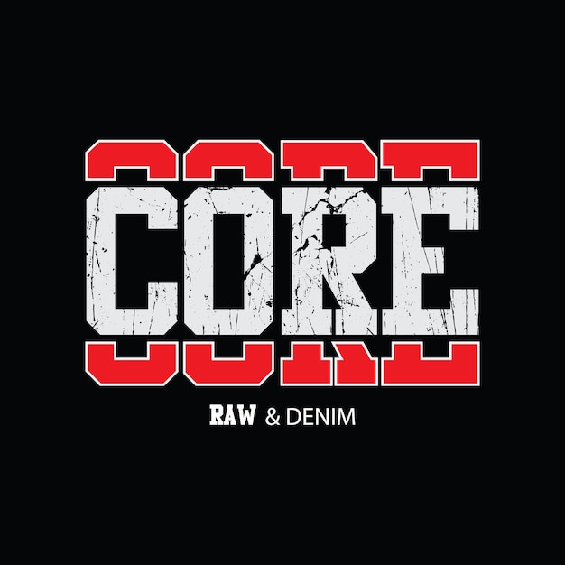 Core-Typografie-T-Shirt und Bekleidungsdesign