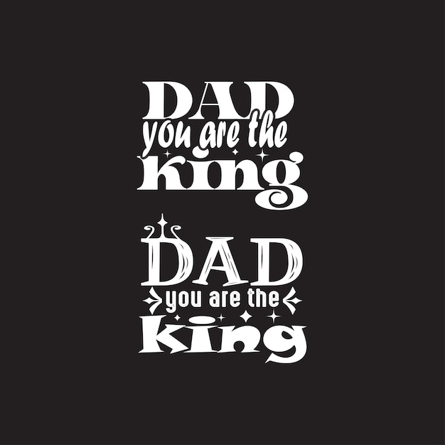 Vektor dad, du bist der könig des t-shirt-designs.