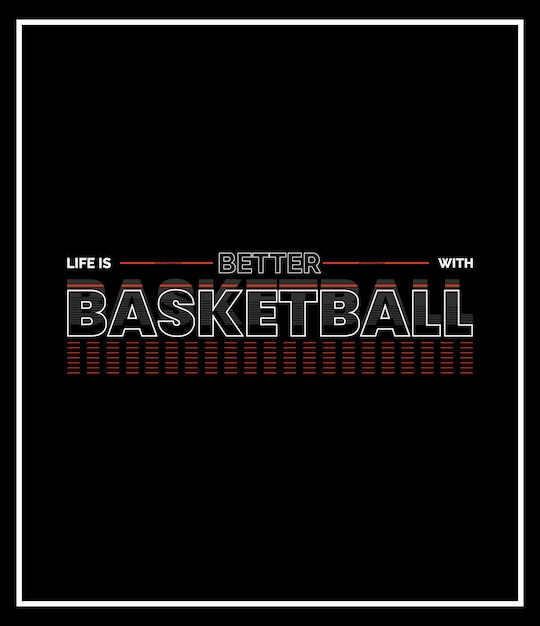 Das leben ist besser mit basketball basketball vektorgrafik topographie t-shirt design
