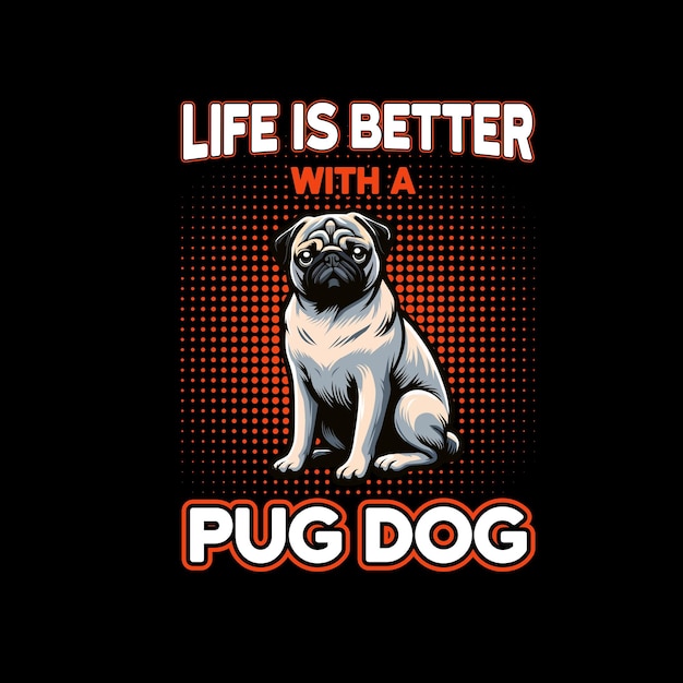 Das Leben ist besser mit einem Pug-Hund-T-Shirt-Design-Vektor