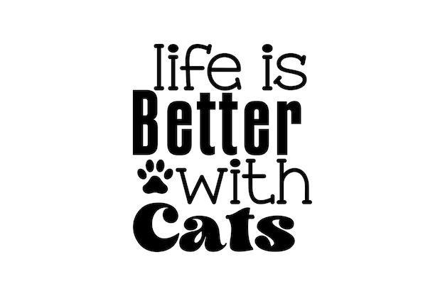 Das Leben ist besser mit Katzen