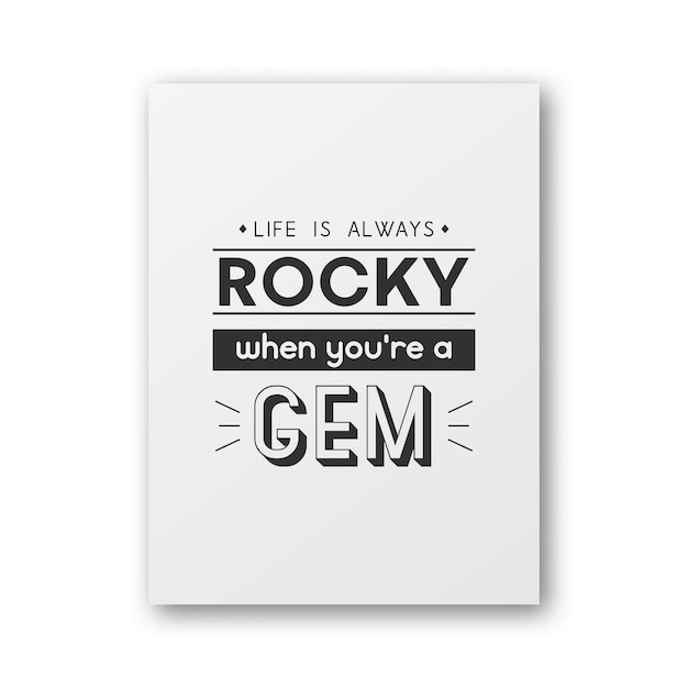 Das leben ist immer rocky vector white paper poster mit typografischem zitat edelstein diamond sparkle jewerly concept motivational inspirational poster typography lettering