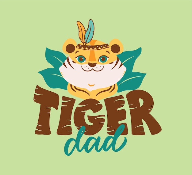 Das tigergesicht mit dem satz das wilde tier papa mit federn ist gut für tigertag-logos