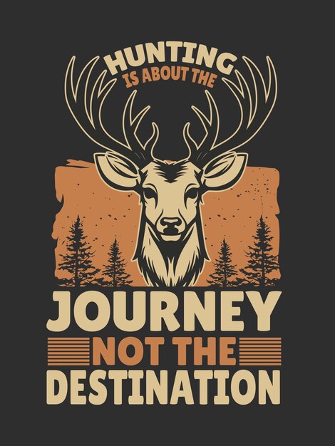 Deer jagd zitate tshirt design vorlage PremiumVektor