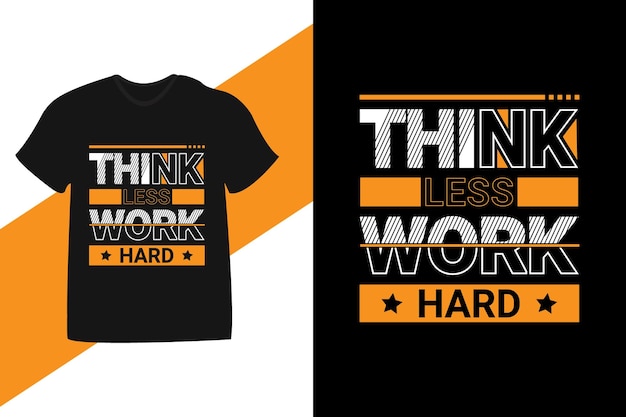 Denken Sie weniger harte Arbeit Motivationszitat Tupographie Shirt Design