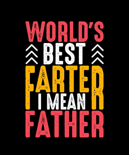 Der beste Farter der Welt, ich meine Vatertag T-Shirt Design