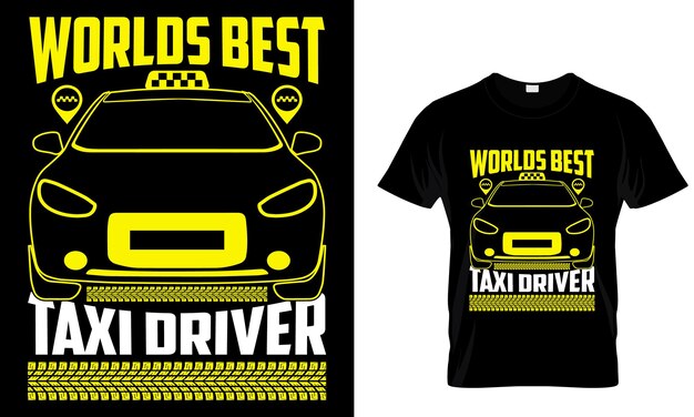 Vektor der beste taxifahrer der welt _ t-shirt-design-vorlage