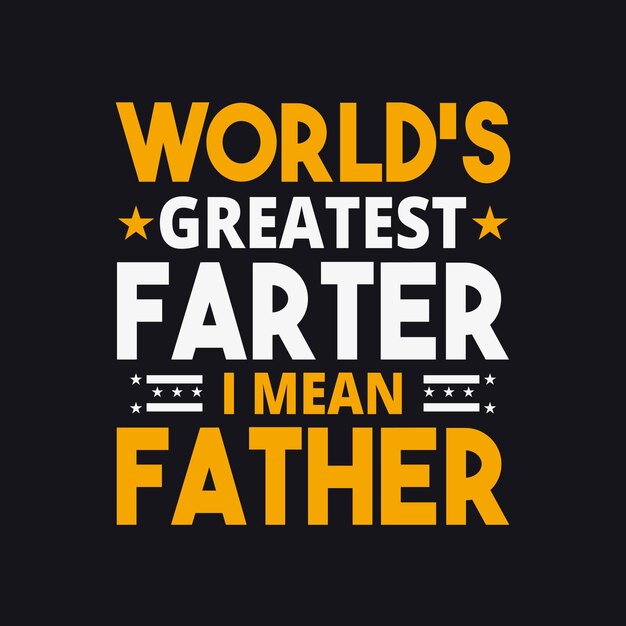 Der größte Farter der Welt, ich meine Vater-T-Shirt-Typografie-Inspirationsvektordesign