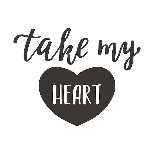 Der handgeschriebene Satz Nimm mein Herz. Handbeschriftung. Worte zum Thema Valentinstag.