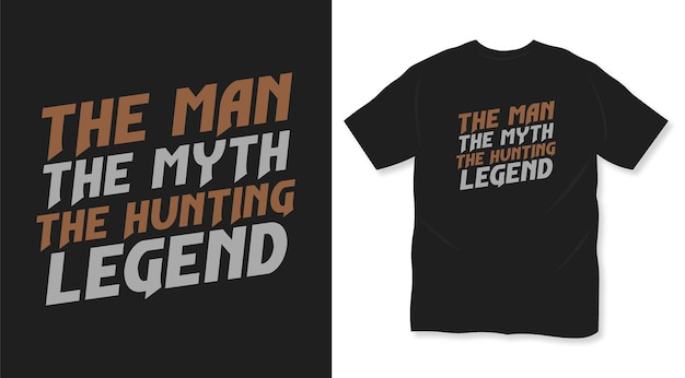 Der mann der mythos der jagdlegende jagd t-shirt design