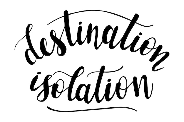 Destination isolation hand schriftzug vektor