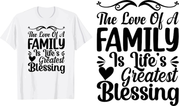 Vektor die liebe zur familie ist der größte segen des lebens svg t-shirt design