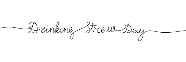 Vektor drinking straw day eine zeile kontinuierliche phrase handschrift zeile kunst text hand gezeichnet vektorkunst