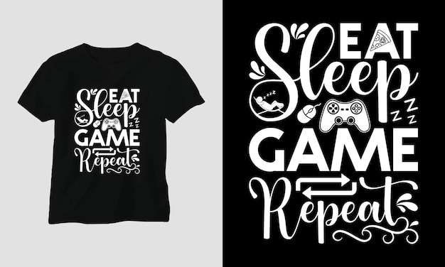 Eat sleep game repeat - gamer zitiert t-shirt und bekleidung typografie design