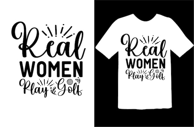 Echte frauen spielen golf-t-shirt-design