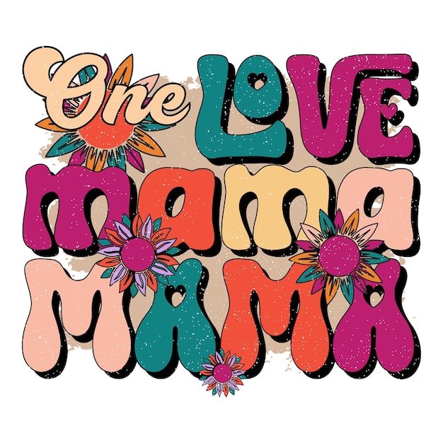 Vektor ein farbenfrohes design mit der aufschrift „one love mama“.