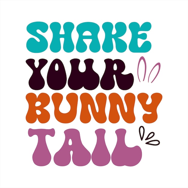 Ein farbenfrohes Poster mit der Aufschrift „Shake your bunny tail“.