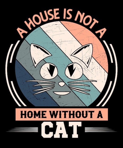 Vektor ein haus ist kein zuhause ohne ein katzen-t-shirt-design