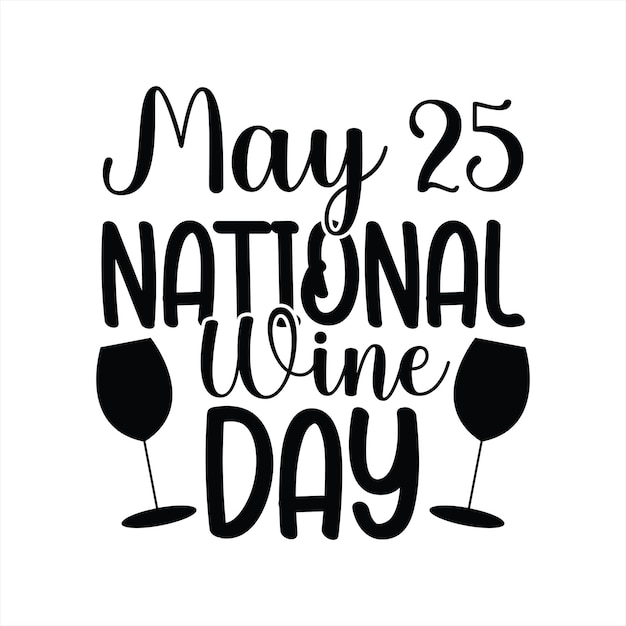Ein Plakat, auf dem der nationale Weintag am 25. Mai steht.