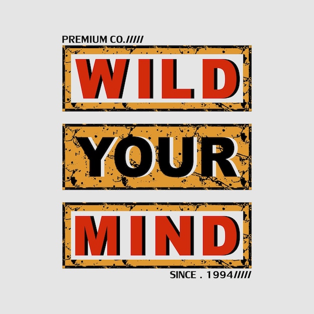 Ein Poster mit der Aufschrift „Wild Your Mind“.