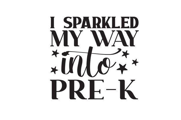 Vektor ein schwarz-weiß-poster mit den worten „i sparkle my way into pre k“.