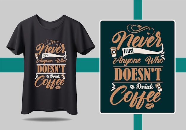 Vektor ein schwarzes shirt mit den worten traue nie jemandem, der keinen kaffee trinkt.