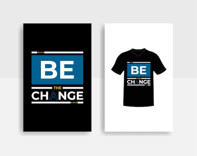 Vektor ein schwarzes t-shirt mit der aufschrift „be the change“.