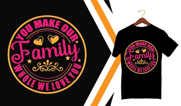 Vektor ein t-shirt, auf dem „make our family“ steht