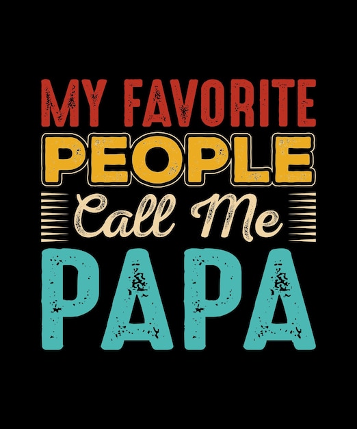 Vektor ein t-shirt, auf dem steht, dass meine lieblingsmenschen mich papa nennen.