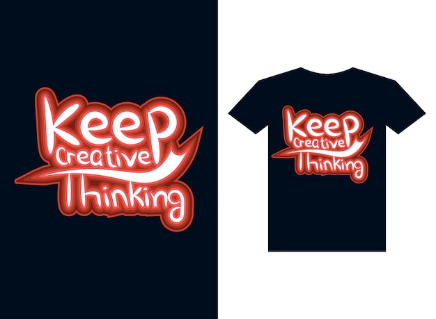 Ein T-Shirt mit der Aufschrift Keep creative thinking
