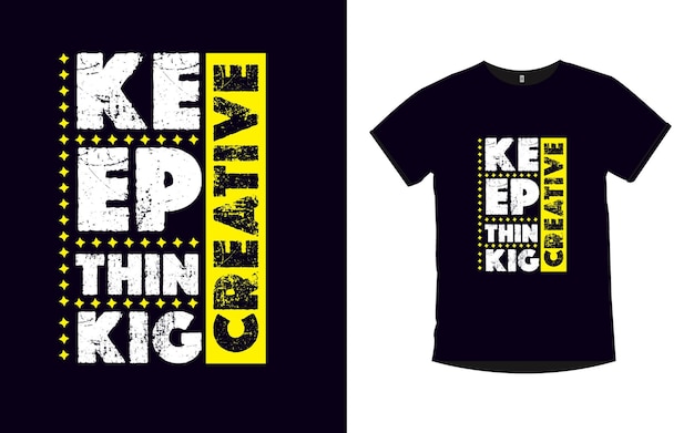 Vektor ein t-shirt mit der aufschrift „keep up creative and yours“.