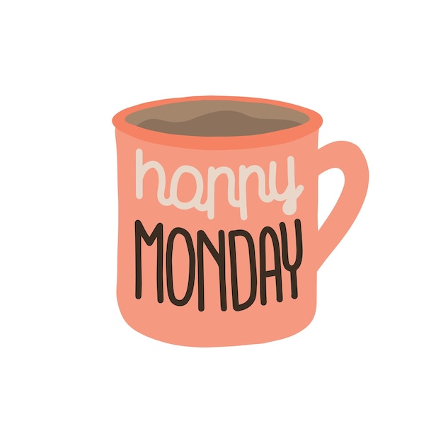 Vektor eine tasse kaffee mit der aufschrift happy monday. lustiges motivationszitat über montag und wochenstart