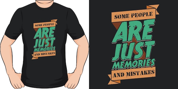 Einige leute sind nur erinnerungen und fehler einzigartige und trendige motivation zitat t-shirt design