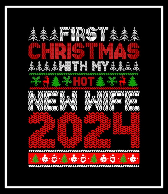 erstes Weihnachten mit meiner heißen neuen Frau 2024 Weihnachtstag Vektor Typografie T-Shirt Design