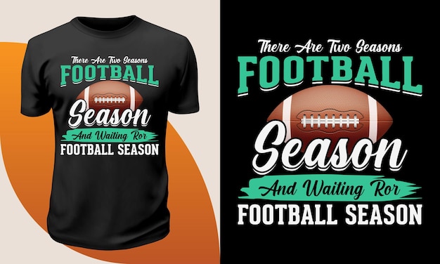 es gibt zwei saisonen fußballsaison und warten auf fußballsaison t-shirt Premium Vector