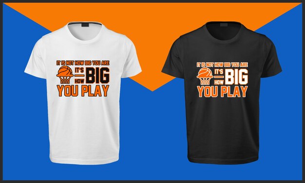 Es ist nicht wie groß du bist, es ist wie groß du basketball t shirt design spielst