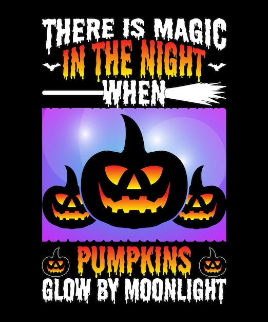 Es liegt magie in der nacht, wenn kürbisse im mondschein t-shirt design leuchten. halloween-t-shirt