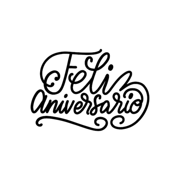 Feliz aniversario übersetzt aus dem spanischen handgeschriebenen satz happy anniversary auf weißem hintergrund vektorillustration