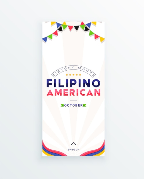 Filipino american history month - oktober - social-media-story-vorlage mit dem text und den bunten dekorativen flaggen. hommage an beiträge philippinischer amerikaner zur weltkultur.