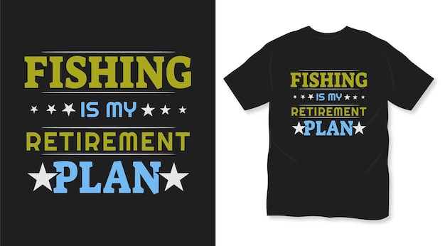 Fischen ist mein fischen-t-shirt entwurf des ruhestandsplans